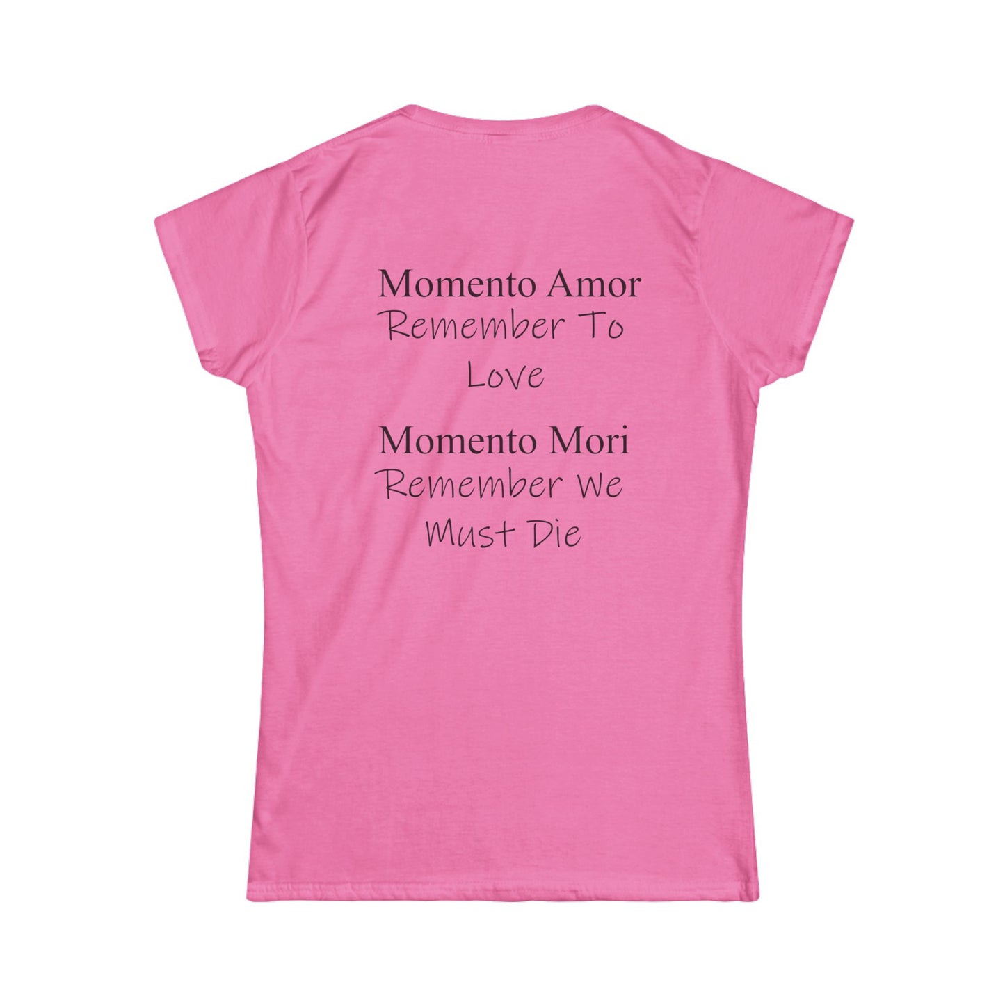 M.A.M.M. Women's Tee — "Momento Amor / Momento Mori" Inspirational Reminder Shirt