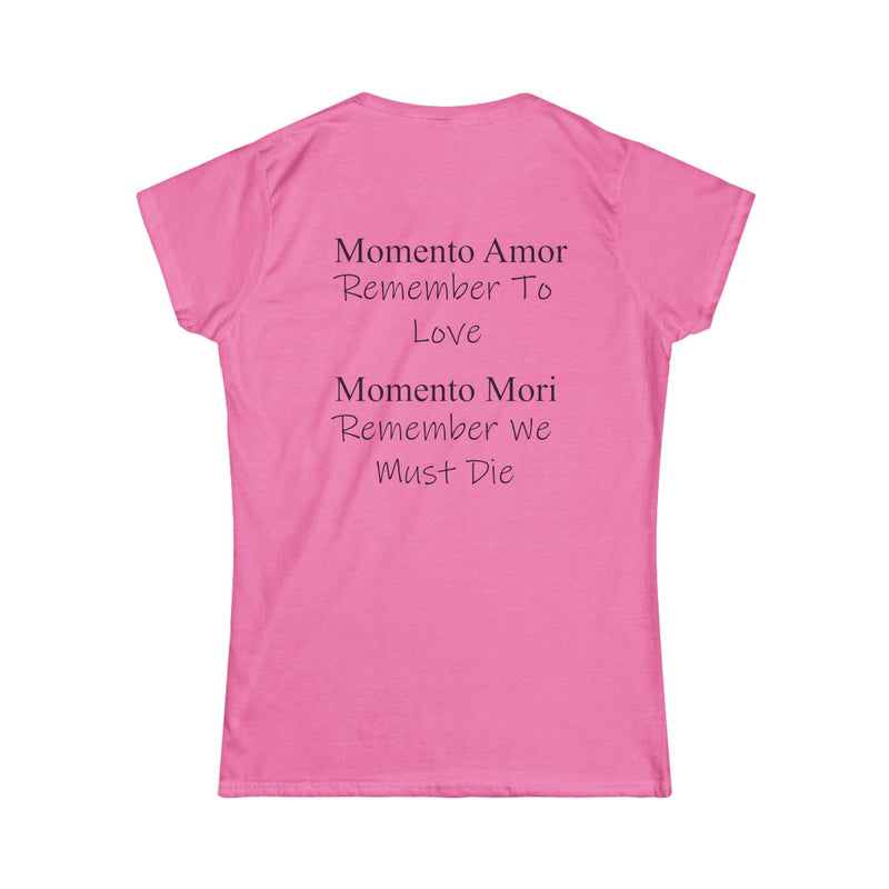 M.A.M.M. Women's Tee — "Momento Amor / Momento Mori" Inspirational Reminder Shirt