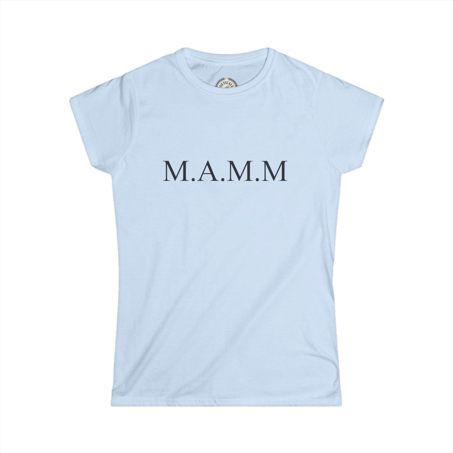 M.A.M.M. Women's Tee — "Momento Amor / Momento Mori" Inspirational Reminder Shirt